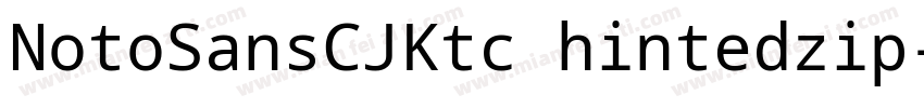 NotoSansCJKtc hintedzip字体转换